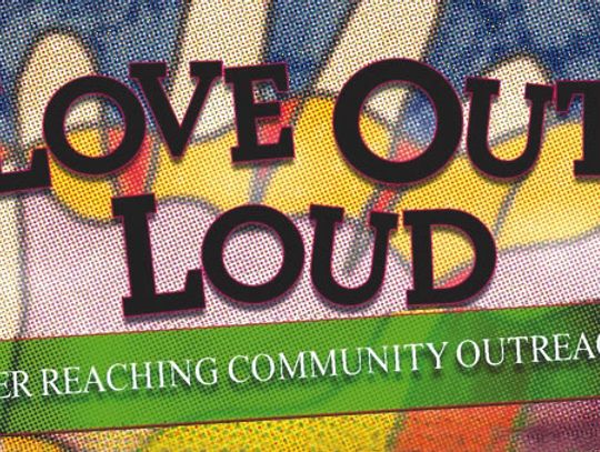 Love Out Loud with Ever Reaching Community Outreach 