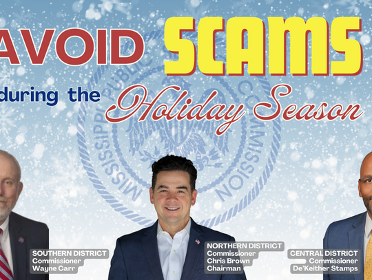 Mississippi Public Service Commissioners Remind Consumers to be Vigilant of Scams During Holiday Season