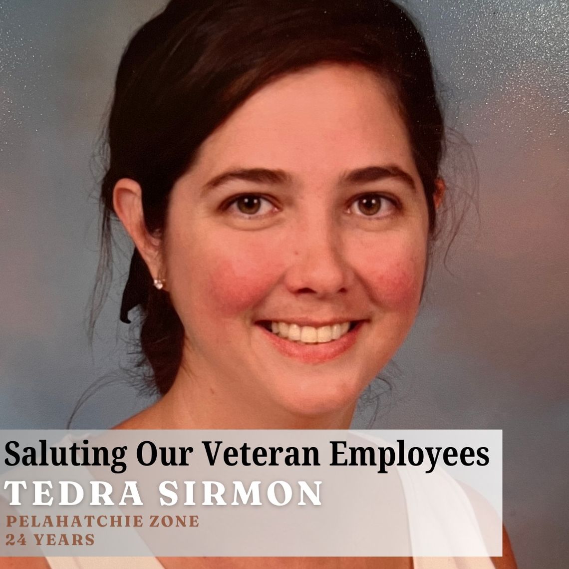 Saluting our veteran employees: Tedra Sirmon